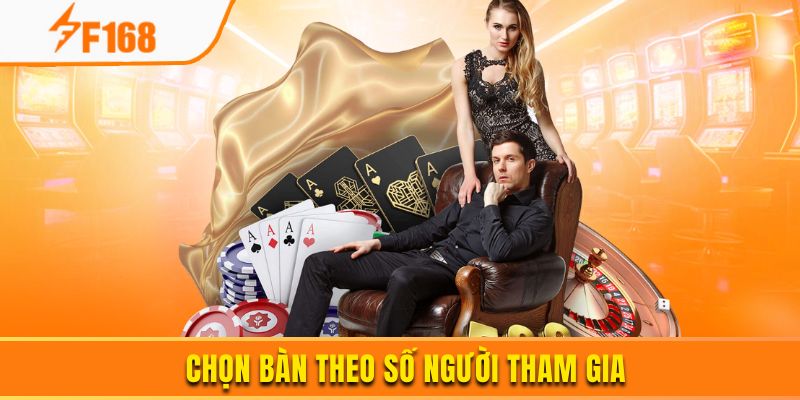 Hướng Dẫn Chọn Bàn Chơi Xì Dách Phù Hợp Tại F168 4 Chọn bàn theo số người tham gia
