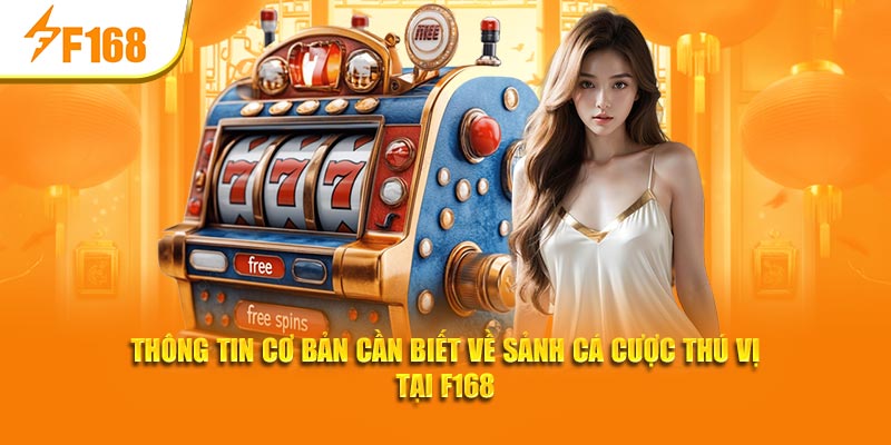 Evolution Gaming F168 - Cung Cấp Kèo Cược Bậc Nhất Châu Âu 2 Thông tin cơ bản cần biết về sảnh cá cược thú vị tại F168